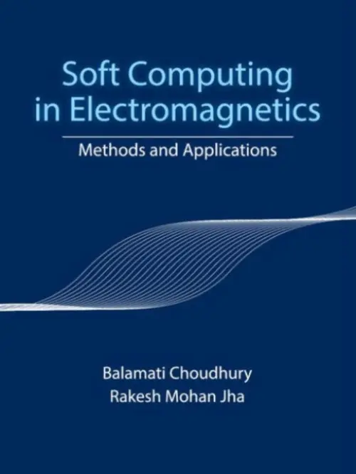 Soft Computing in Electromagnetics - Choudhury, Balamati a Jha, Rakesh Mohan