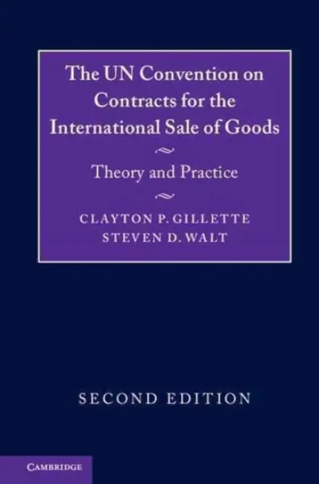 UN Convention on Contracts for the International Sale of Goods - Gillette, Clayton P. a Walt, Steven D.