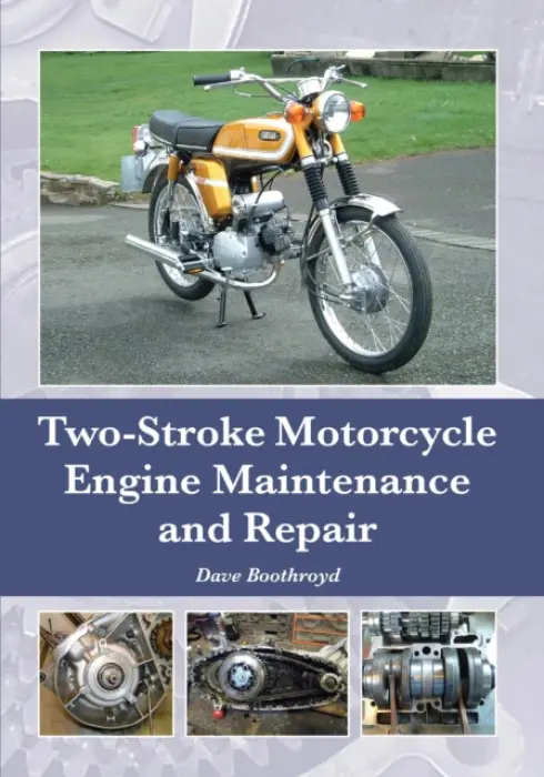 Two-Stroke Motorcycle Engine Maintenance and Repair - Boothroyd, Dave