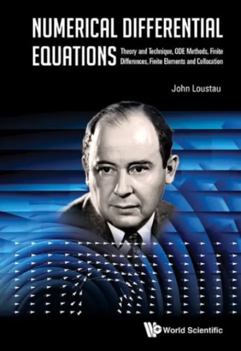 Numerical Differential Equations: Theory And Technique, Ode Methods, Finite Differences, Finite Elements And Collocation - Loustau, John (Hunter College, Usa)