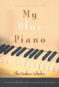 My Blue Piano - Lasker-Schuler, Else