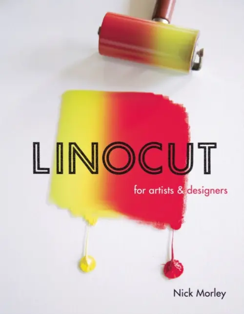 Linocut for Artists and Designers - Morley, Nick