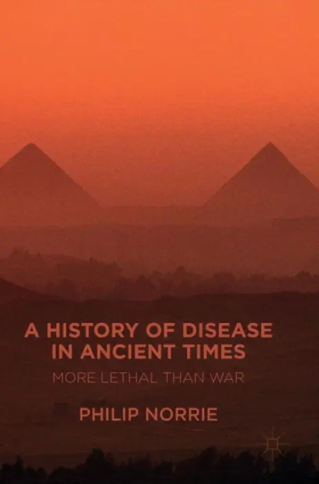 History of Disease in Ancient Times - Norrie, Philip