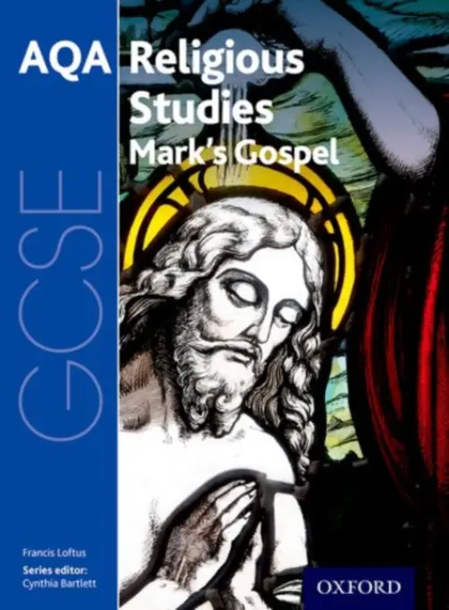 GCSE Religious Studies for AQA: St Mark's Gospel - Loftus, Francis