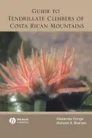 Guide to Tendrillate Climbers of Costa Rican Mountains - Krings, Alexander a Braham, Richard R. (Associate Professor of Forestry, College of Natural Resources, North Carolina State University, Raleigh)