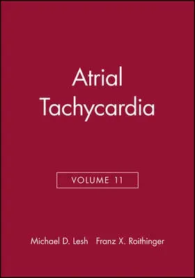 Atrial Tachycardia - Lesh, Michael D. a Roithinger, Franz X.