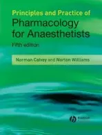 Principles and Practice of Pharmacology for Anaesthetists - Calvey, Norman a Williams, Norton