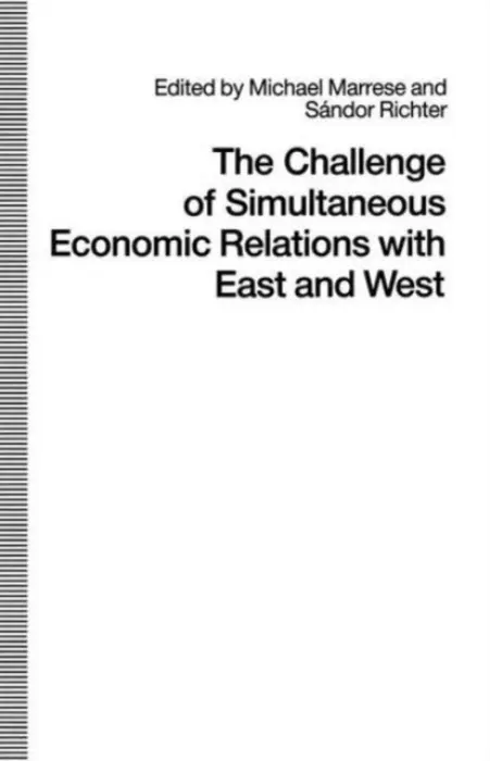 Challenge of Simultaneous Economic Relations with East and West - Marrese, Michael