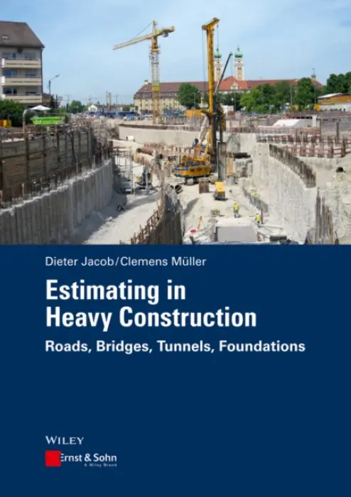 Estimating in Heavy Construction - Jacob, Dieter (RWTH Aachen, Germany) a Muller, Clemens