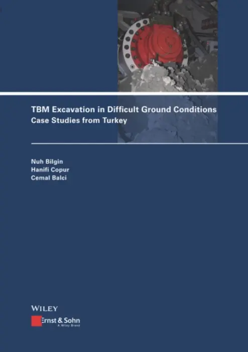 TBM Excavation in Difficult Ground Conditions - Bilgin, Nuh a Copur, Hanifi a Balci, Cemal