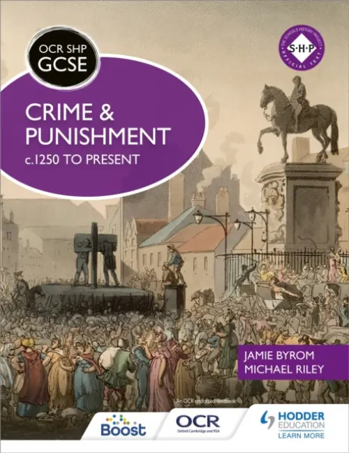 OCR GCSE History SHP: Crime and Punishment c.1250 to present - Riley, Michael a Byrom, Jamie