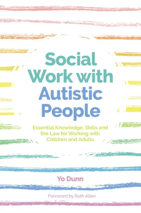Social Work with Autistic People - Dunn, Yo