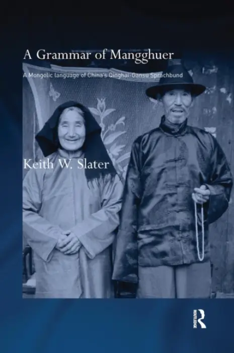 Grammar of Mangghuer - Slater, Keith W.