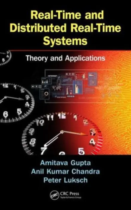 Real-Time and Distributed Real-Time Systems - Gupta, Amitava (Jadavpur University, Kolkata, India) a Chandra, Anil Kumar a Luksch, Peter (University of Rostock, Germany)