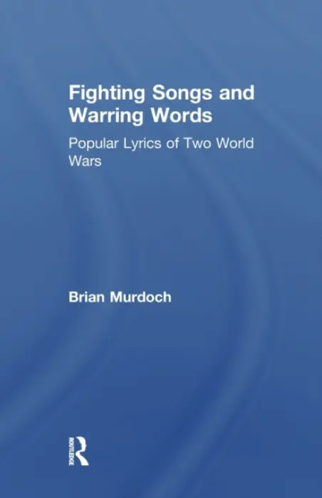 Fighting Songs and Warring Words - Murdoch, Brian