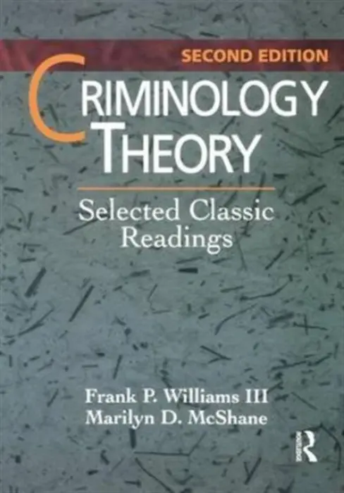Criminology Theory - Williams III, Frank a McShane, Marilyn