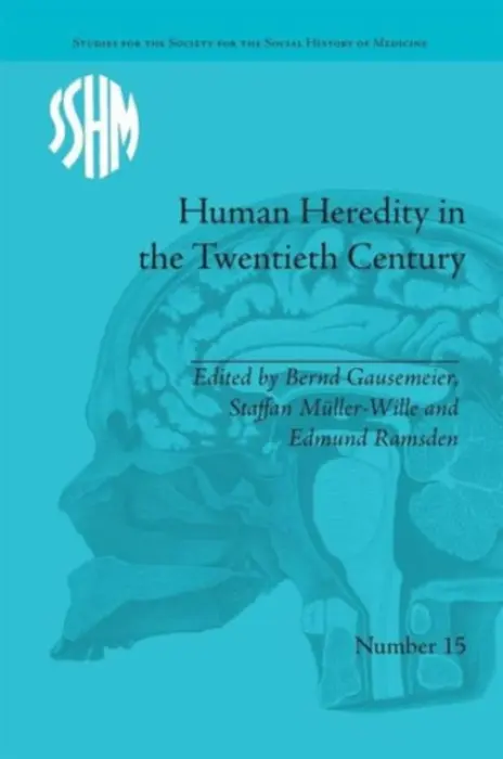 Human Heredity in the Twentieth Century - Gausemeier, Bernd