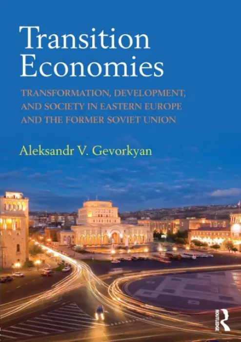 Transition Economies - Gevorkyan, Aleksandr V. (St. John’s University, New York City, USA)