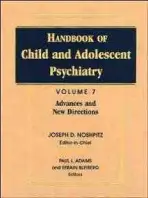 Handbook of Child and Adolescent Psychiatry, Advances and New Directions