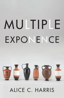 Multiple Exponence - Harris, Alice C. (Professor of Linguistics, Professor of Linguistics, University of Massachusetts Amherst)