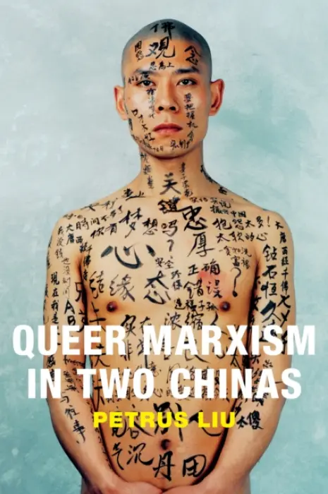 Queer Marxism in Two Chinas - Liu, Petrus