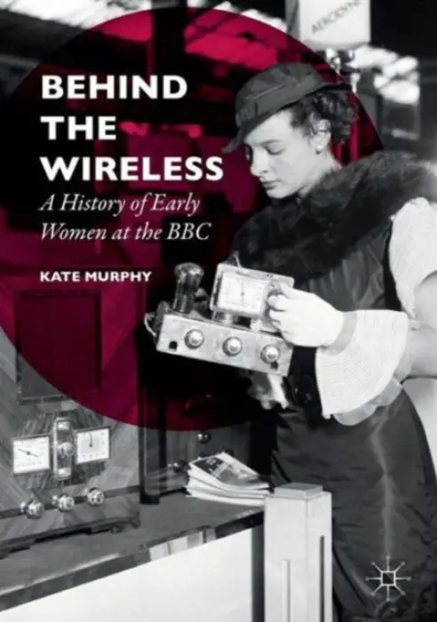Behind the Wireless - Murphy, Kate