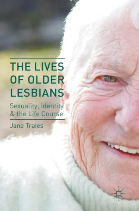 Lives of Older Lesbians - Traies, Jane