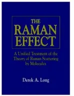 Raman Effect - Long, Derek A. (Emeritus Professor of Structural Chemistry, University of Bradford, Bradford, UK)