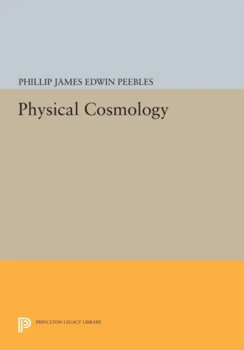 Physical Cosmology - Peebles, P. James E.