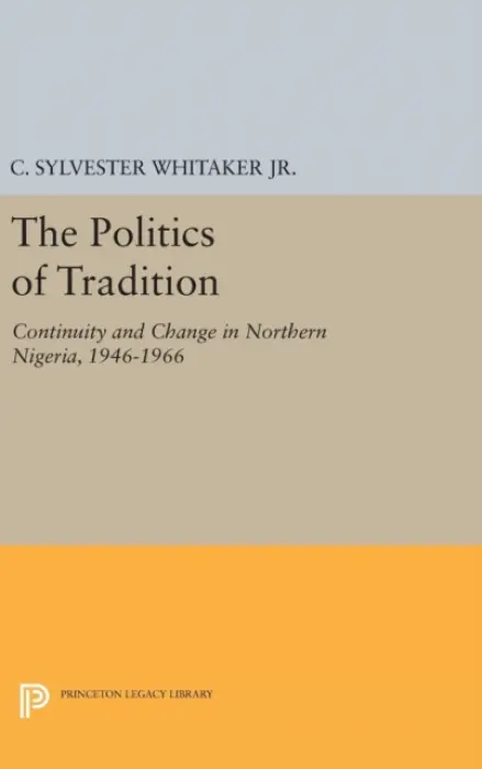 Politics of Tradition - Whitaker, C. Sylvester