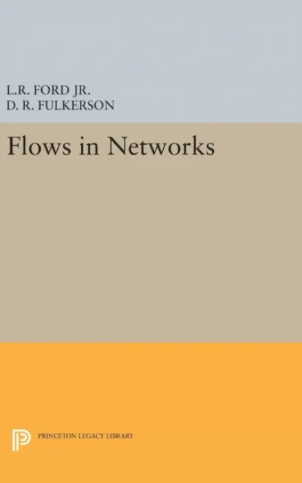 Flows in Networks - Ford, Lester Randolph a Fulkerson, D. R.