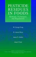 Pesticide Residues in Foods - Fong, W. George (Chemical Residue Laboratory, Tallahassee, Florida) a Moye, H. Anson (Food and Environmental Toxicology Laboraotory, University of Florida, Gainesville) a Seiber, James N. (University Center for Environmental Science and Engineering, Universit