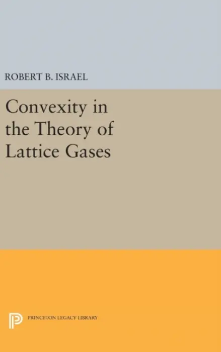 Convexity in the Theory of Lattice Gases - Israel, Robert B.
