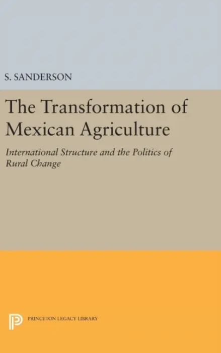 Transformation of Mexican Agriculture - Sanderson, Steven E