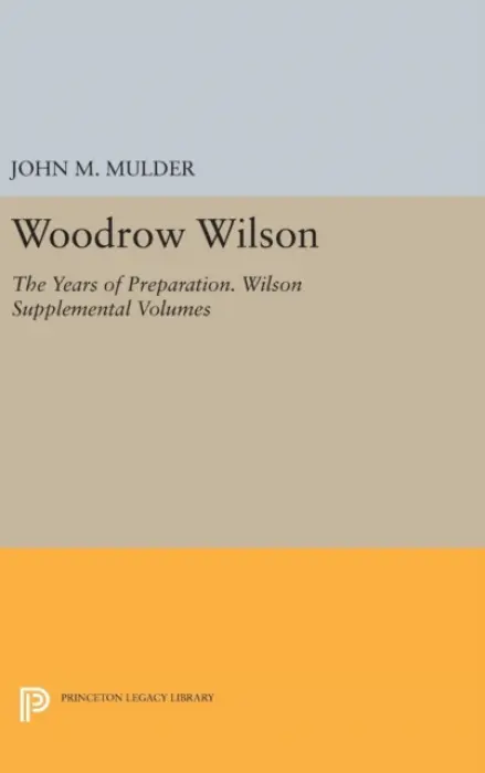 Woodrow Wilson - Mulder, John M.