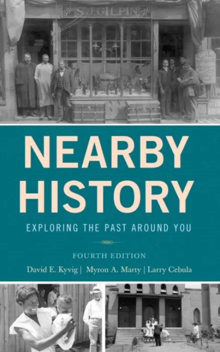 Nearby History - Kyvig, David a Marty, Myron A. a Cebula, Larry