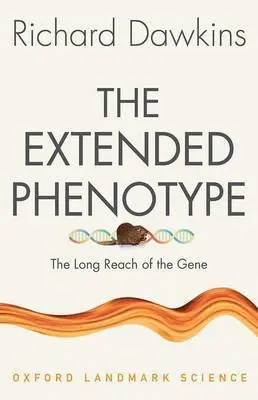 Extended Phenotype - Dawkins, Richard (University of Oxford)