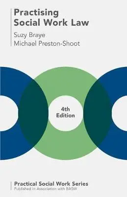 Practising Social Work Law - Braye, Suzy a Preston-Shoot, Michael