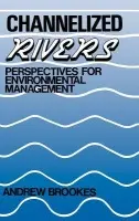 Channelized Rivers - Brookes, Andrew (Environmental Consultant, Reading, UK)