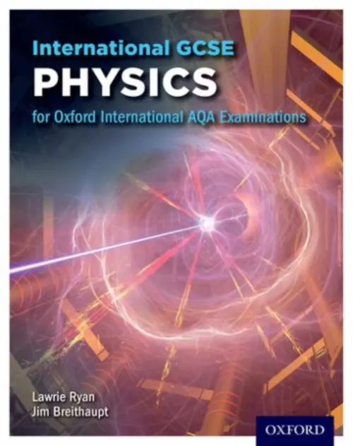 OxfordAQA International GCSE Physics (9203) - Ryan, Lawrie (, UK) a Breithaupt, Jim (, UK)
