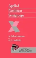 Applied Nonlinear Semigroups - Belleni-Morante, A. (University of Florence, Italy) a McBride, A. C. (University of Strathclyde, Glasgow, Scotland)