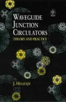 Waveguide Junction Circulators - Helszajn, Joseph (Heriot-Watt University, Edinburgh, UK)
