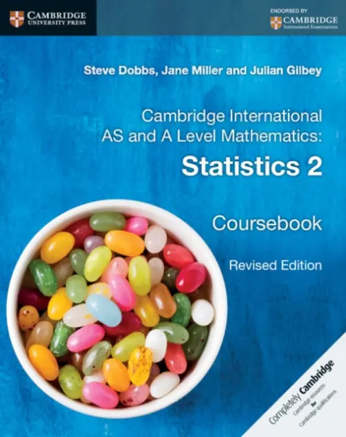 Cambridge International AS and A Level Mathematics: Statistics 2 Coursebook - Dobbs, Steve a Miller, Jane a Gilbey, Julian