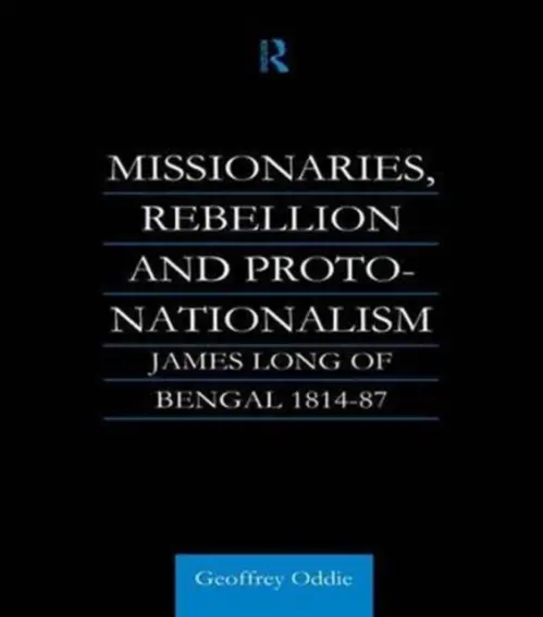 Missionaries, Rebellion and Proto-Nationalism - Oddie, Geoffrey A.