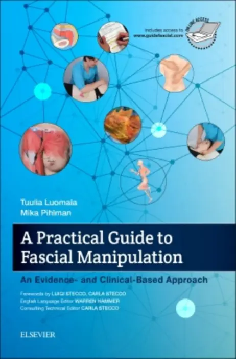 A Practical Guide to Fascial Manipulation - Mika Pihlman, Tuulia Luomala
