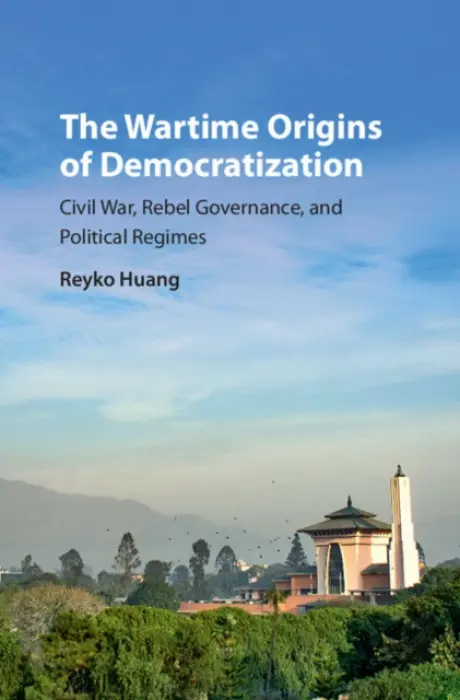 Wartime Origins of Democratization - Huang, Reyko