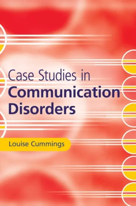 Case Studies in Communication Disorders - Cummings, Louise (Nottingham Trent University)