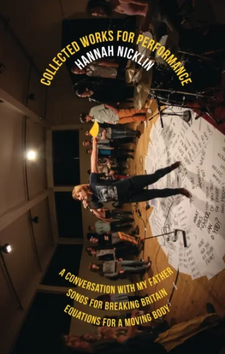 Hannah Nicklin: Collected Works for Performance - Nicklin, Hannah (Theatre)