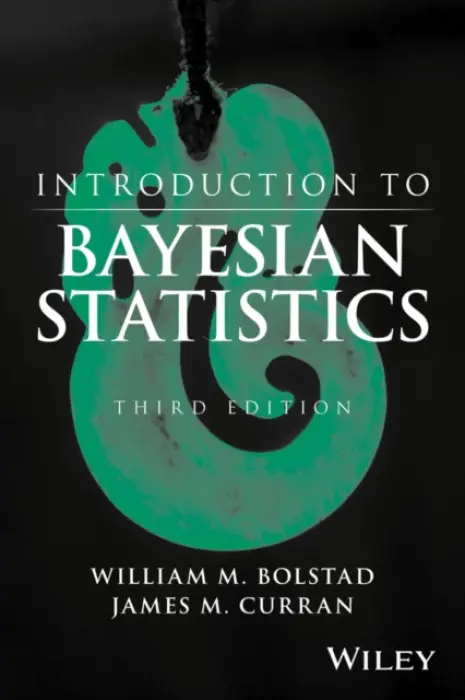 Introduction to Bayesian Statistics - Bolstad, William M. (University of Waikato, New Zealand) a Curran, James M.