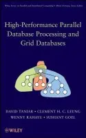 High-Performance Parallel Database Processing and Grid Databases - Taniar, David (Monash University) a Leung, Clement H. C. (Department of Computer Science, Victoria University) a Rahayu, Wenny ( La Trobe University) a Goel, Sushant